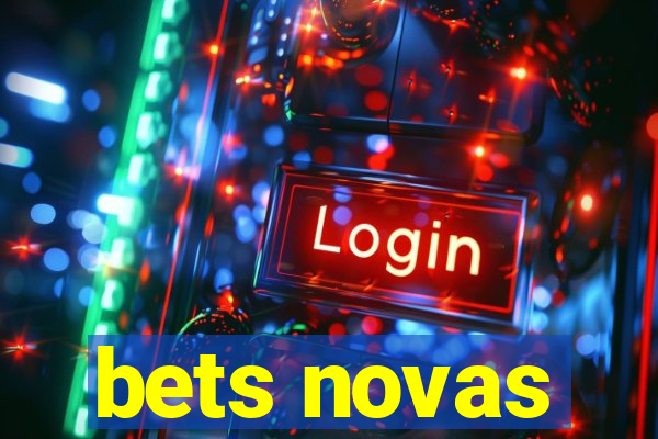 bets novas